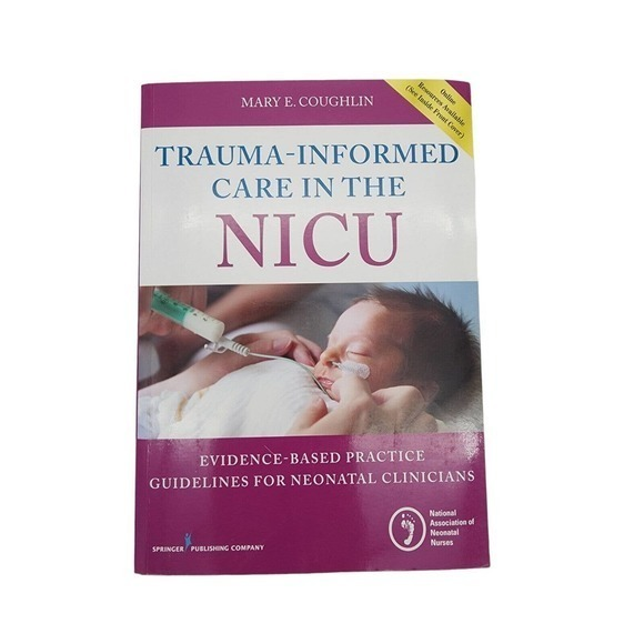 Trauma-Informed Care in‎ the NICU:... 9780826131966 by Coughlin RN MS NNP, Mary - Picture 1 of 13